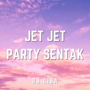 JET JET PARTY SENTAK