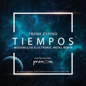 Tiempos (ModoBestia Electronic Metal Remix)