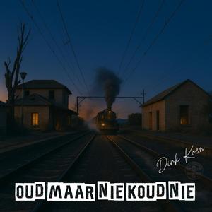 OUD MAAR NIE KOUD NIE