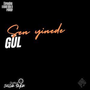 Sen Yinede Gül