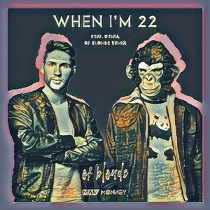 When I´m 22 (of blonde Radio Remix)