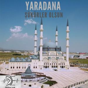 YARADANA ŞÜKÜRLER OLSUN