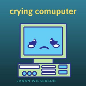 Crying Computer