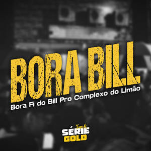 Bora Bill, Bora Fi do Bill (Pro Complexo do Limão) [feat. Gl do Limão]