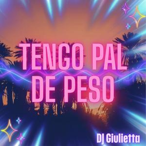 Tengo pal de peso
