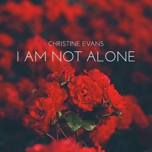 I Am Not Alone