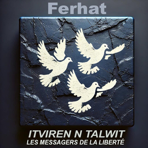 ITVIREN N TALWIT (Les messagers de la liberté)