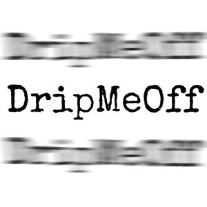DripMeOff