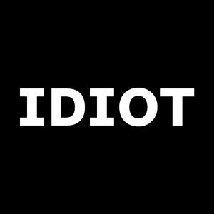 idiot