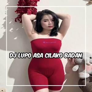 DJ LUPO ASA CILAKO BADAN BREAKBEAT