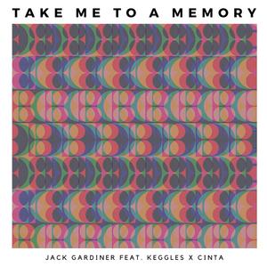 Take Me to a Memory (feat. Keggles & Cinta)