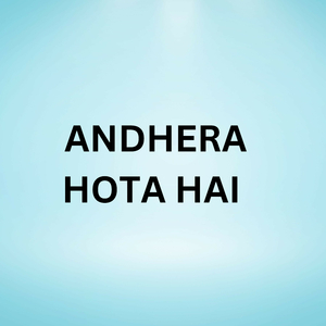 Andhera Hota Hai