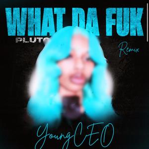 What Da Fuk (Remix)
