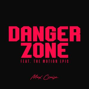 Danger Zone (feat. The Motion Epic)