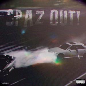 SPAZ OUT!