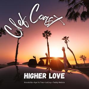 Higher Love (feat. Knockzilla, Aye Yo Trav, LeCroy & Teddy Melicia)