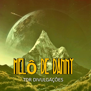 Melô De Danny