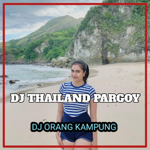 Dj Thailand Pargoy