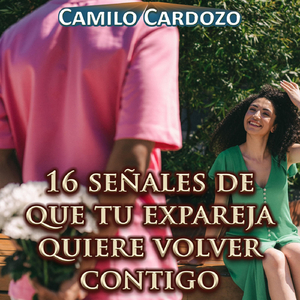 16 Señales de Que Tu Ex Pareja Quiere Volver Contigo