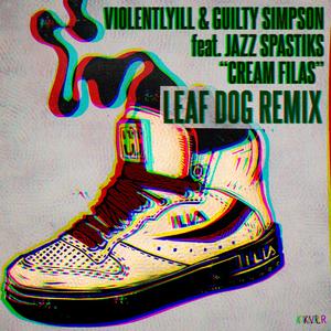 Cream Filas (feat. Jazz Spastiks) (Leaf Dog Remix)