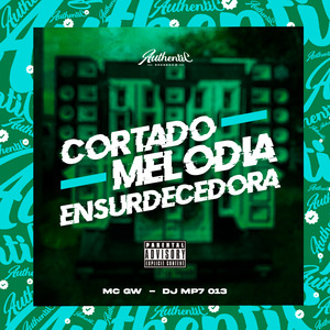 Cortado Melodia Ensurdecedora