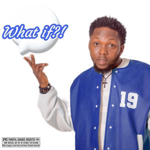 What If?!