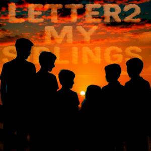 Letter 2 My Siblings