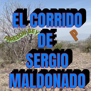 EL CORRIDO DE SERGIO MALDONADO