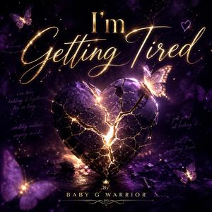 I'm Getting Tired