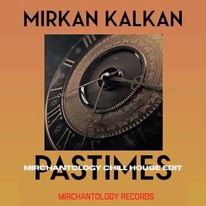 Pastimes (Mirchantology Chill Summer House Edit)