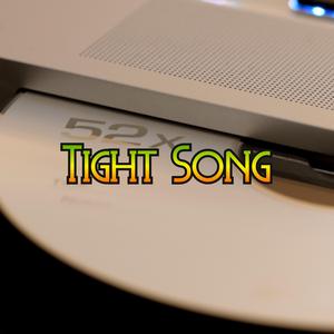 Tight Song