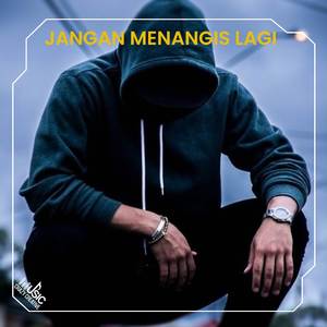 JANGAN MENANGIS LAGI (Remix)