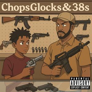 ChopsGlocks&38s