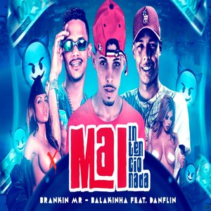 Mal Intencionada (feat. Balakinha & Danflin)