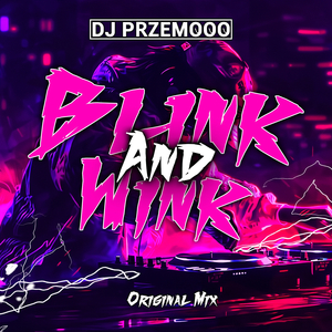BLINK and WINK (ORIGINAL MIX)