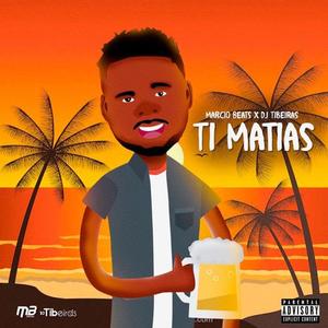 Ti Matias (feat. Dj Tibeiras)