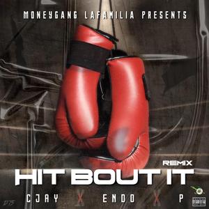 Hit Bout It (feat. Endo & P) (Remix)