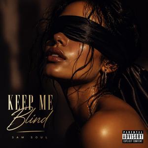 Keep Me Blind