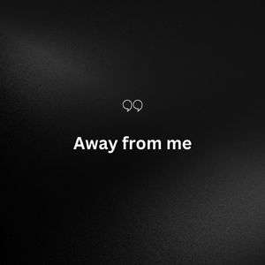 Away from Me