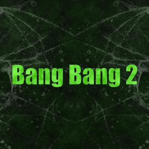 Bang Bang 2