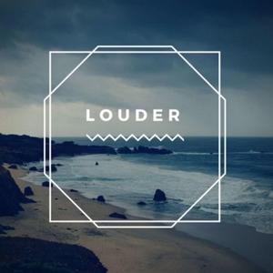 Louder
