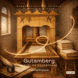 Gutemberg (Rituel de recentrage)