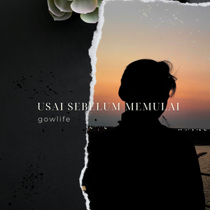 Gowlife - Usai Sebelum Memulai