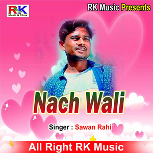 Nach wali (Bhojpuri Song)