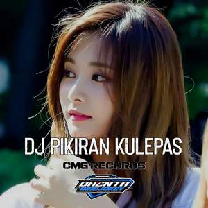 DJ PIKIRAN KULEPAS