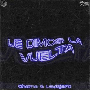 Le dimos la vuelta (feat. Lavieja70)