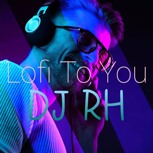 Lofi To You (Fill The Bit)