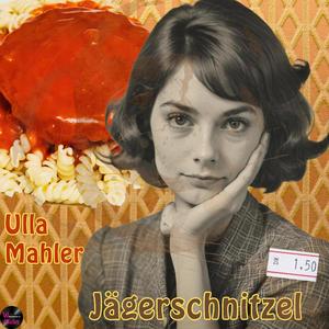 Jägerschnitzel (feat. Ulla Mahler)