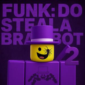 FUNK DO STEAL A BRAINROT v2