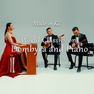 World Classics on Dombyra and Piano